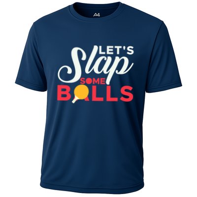 Let's Slap Some Balls Table Tennis Ping Pong Paddle Performance Shirt