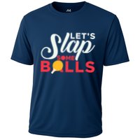 Let's Slap Some Balls Table Tennis Ping Pong Paddle Performance Shirt
