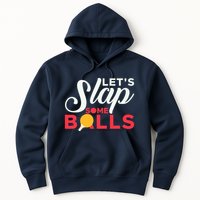 Let's Slap Some Balls Table Tennis Ping Pong Paddle Hoodie