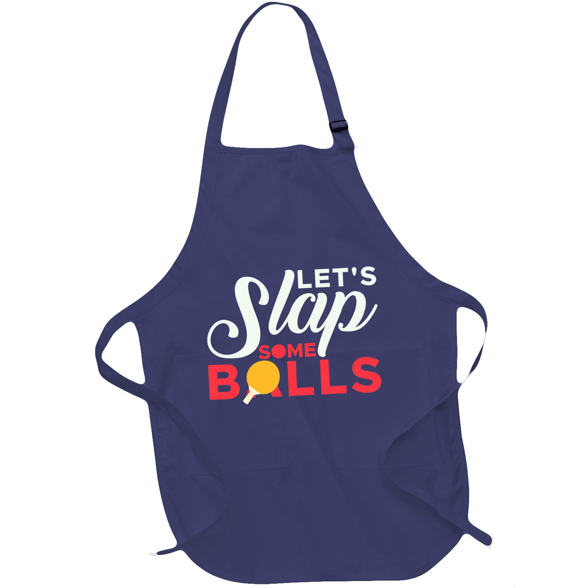 Let's Slap Some Balls Table Tennis Ping Pong Paddle Apron