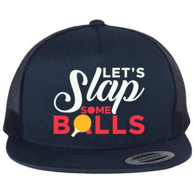 Let's Slap Some Balls Table Tennis Ping Pong Paddle Flat Bill Trucker Hat