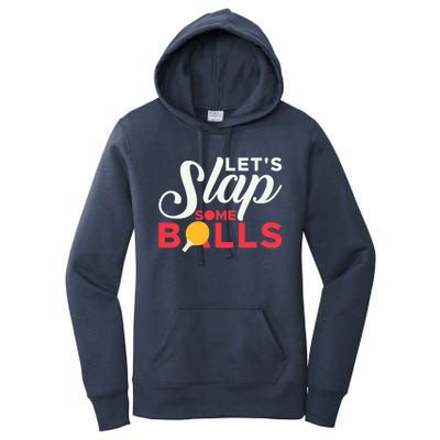 Let's Slap Some Balls Table Tennis Ping Pong Paddle Women's Pullover Hoodie