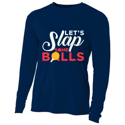 Let's Slap Some Balls Table Tennis Ping Pong Paddle Cooling Performance Long Sleeve Crew