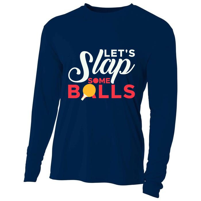 Let's Slap Some Balls Table Tennis Ping Pong Paddle Cooling Performance Long Sleeve Crew