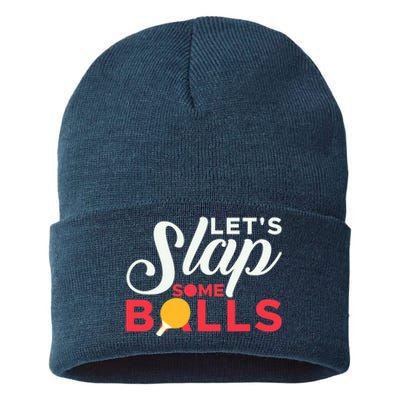 Let's Slap Some Balls Table Tennis Ping Pong Paddle Sustainable Knit Beanie