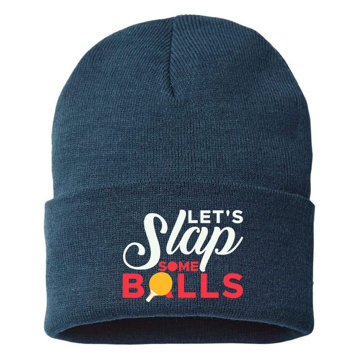 Let's Slap Some Balls Table Tennis Ping Pong Paddle Sustainable Knit Beanie