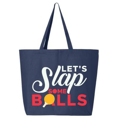 Let's Slap Some Balls Table Tennis Ping Pong Paddle 25L Jumbo Tote