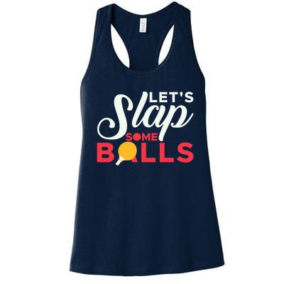 Let's Slap Some Balls Table Tennis Ping Pong Paddle Women's Racerback Tank