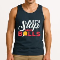 Let's Slap Some Balls Table Tennis Ping Pong Paddle Tank Top