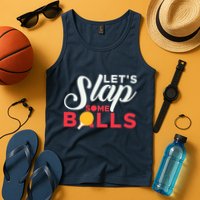 Let's Slap Some Balls Table Tennis Ping Pong Paddle Tank Top