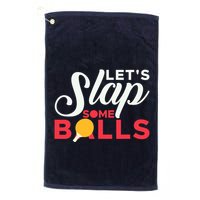 Let's Slap Some Balls Table Tennis Ping Pong Paddle Golf Towel
