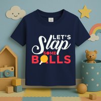 Let's Slap Some Balls Table Tennis Ping Pong Paddle Toddler T-Shirt