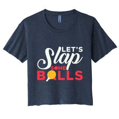 Let's Slap Some Balls Table Tennis Ping Pong Paddle Crop Top