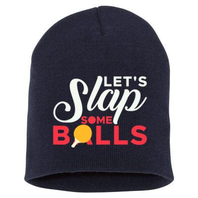 Let's Slap Some Balls Table Tennis Ping Pong Paddle Short Acrylic Beanie