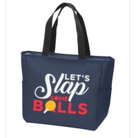 Let's Slap Some Balls Table Tennis Ping Pong Paddle Zip Tote Bag