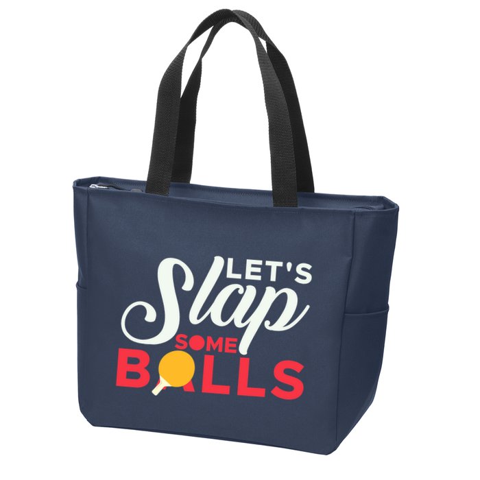 Let's Slap Some Balls Table Tennis Ping Pong Paddle Zip Tote Bag
