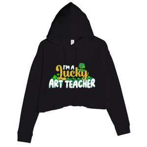 Lucky Shamrock St Patricks Day Im A Lucky Art Teacher Great Gift Crop Fleece Hoodie