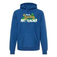 Lucky Shamrock St Patricks Day Im A Lucky Art Teacher Great Gift Premium Hoodie