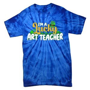 Lucky Shamrock St Patricks Day Im A Lucky Art Teacher Great Gift Tie-Dye T-Shirt