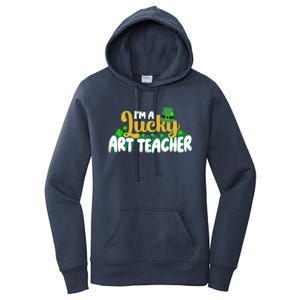 Lucky Shamrock St Patricks Day Im A Lucky Art Teacher Great Gift Women's Pullover Hoodie