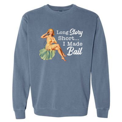 Long Story Short I Made Bail Garment-Dyed Sweatshirt