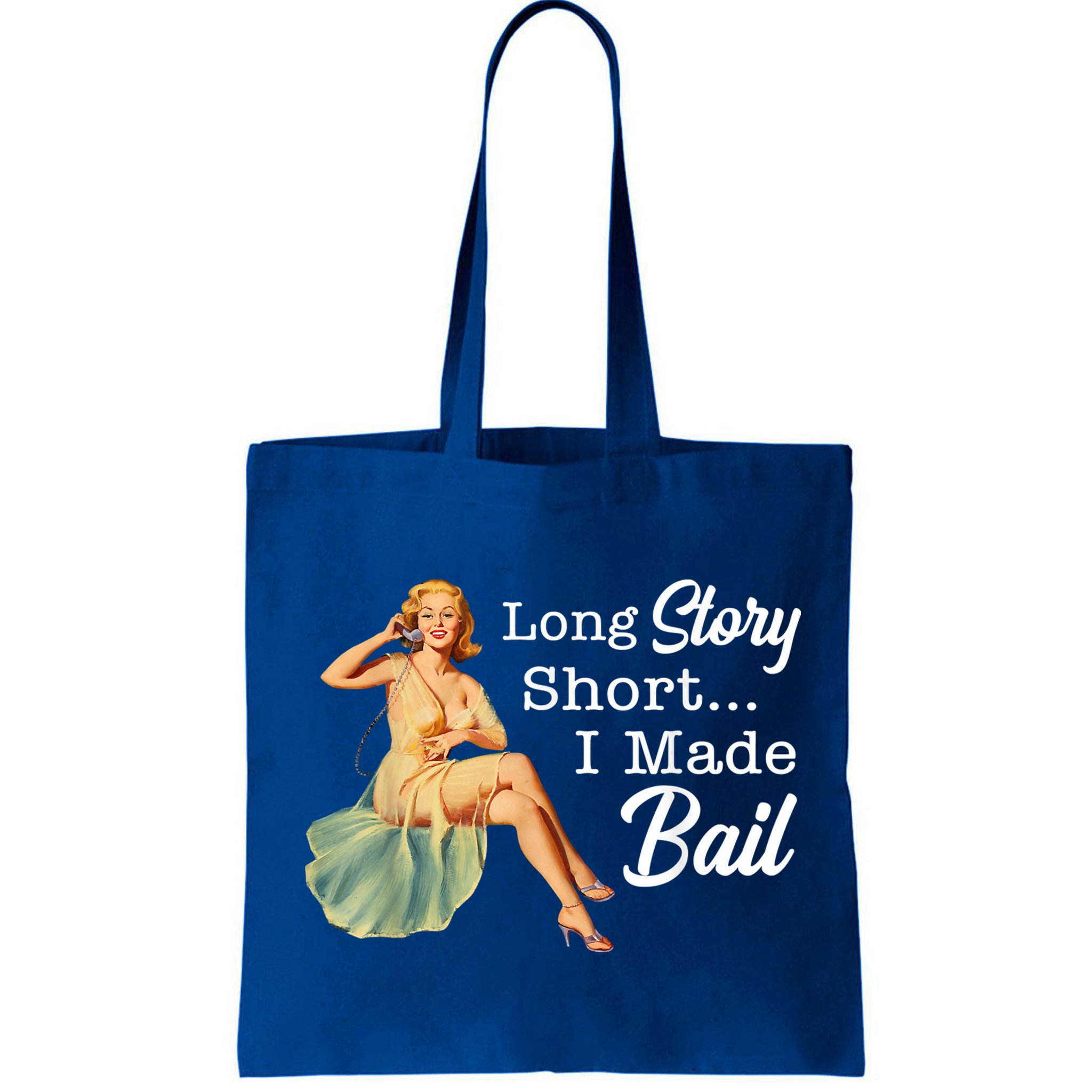 Long Story Short I Made Bail Bag