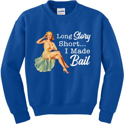 Long Story Short I Made Bail Kids Sweatshirt