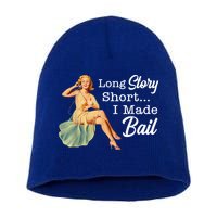 Long Story Short I Made Bail Short Acrylic Beanie