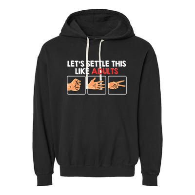 Lets Settle This Like Adults Funny Rock Paper Scissor Garment-Dyed Fleece Hoodie