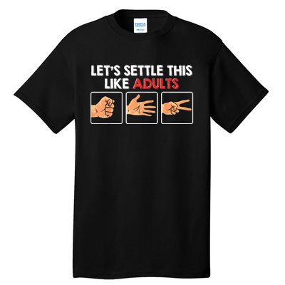 Lets Settle This Like Adults Funny Rock Paper Scissor Tall T-Shirt