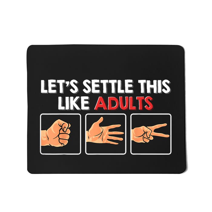 Lets Settle This Like Adults Funny Rock Paper Scissor Mousepad