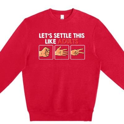 Lets Settle This Like Adults Funny Rock Paper Scissor Premium Crewneck Sweatshirt