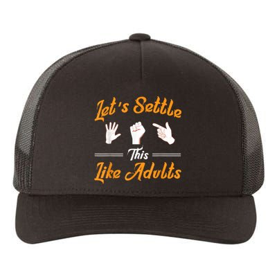 Lets Settle This Like Adults! Rock Paper Scissors Yupoong Adult 5-Panel Trucker Hat