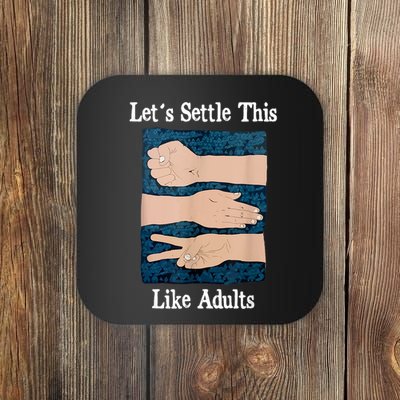 LetS Settle This Like Adults Rock Paper Scissors Humor Coaster