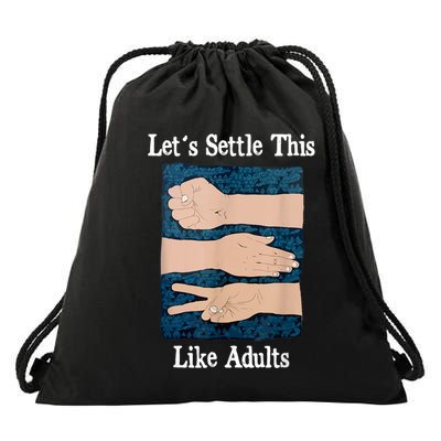 LetS Settle This Like Adults Rock Paper Scissors Humor Drawstring Bag