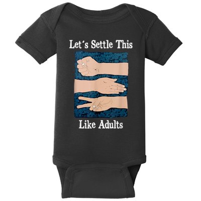 LetS Settle This Like Adults Rock Paper Scissors Humor Baby Bodysuit