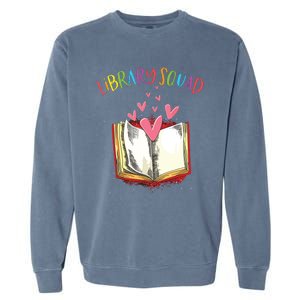 Library Squad Teacher Book Lovers Librarian Funny Garment-Dyed Sweatshirt