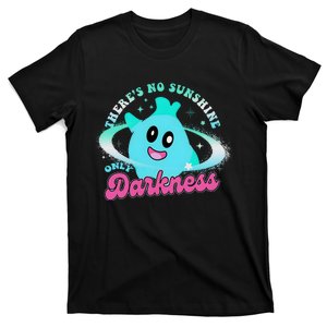 Luma Star ThereS No Sunshine Only Darkness T-Shirt