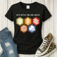 Let's Settle This Like Adults Tabletop Game Board Gaming Womens T-Shirt