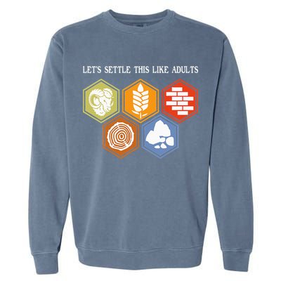 Let's Settle This Like Adults Tabletop Game Board Gaming Garment-Dyed Sweatshirt