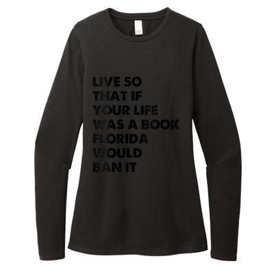 Live So That If Your Life Was A Book Florida Would Ban It Womens CVC Long Sleeve Shirt