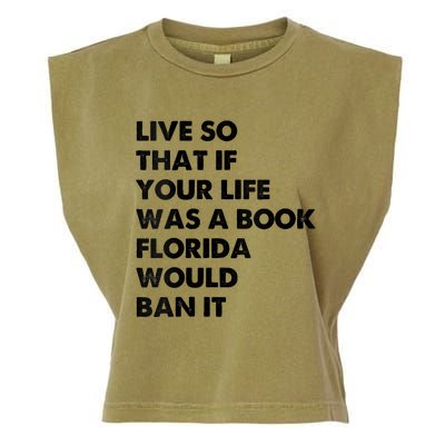 Live So That If Your Life Was A Book Florida Would Ban It Garment-Dyed Women's Muscle Tee