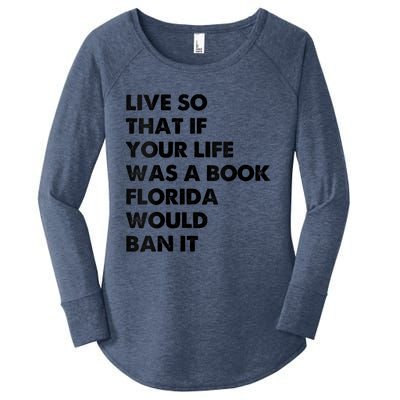 Live So That If Your Life Was A Book Florida Would Ban It Women's Perfect Tri Tunic Long Sleeve Shirt