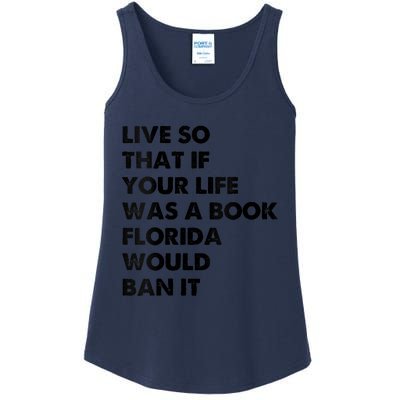 Live So That If Your Life Was A Book Florida Would Ban It Ladies Essential Tank