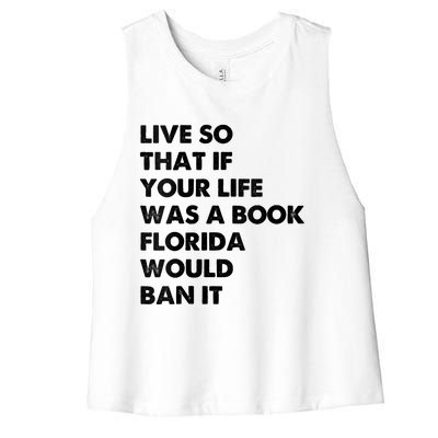 Live So That If Your Life Was A Book Florida Would Ban It Women's Racerback Cropped Tank