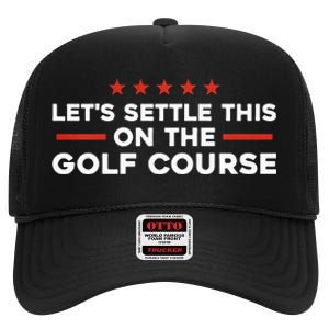 LetS Settle This On The Golf Course Trump Biden Debate High Crown Mesh Back Trucker Hat