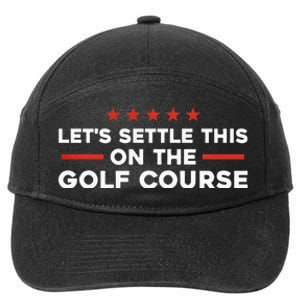 LetS Settle This On The Golf Course Trump Biden Debate 7-Panel Snapback Hat