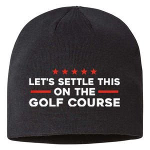 LetS Settle This On The Golf Course Trump Biden Debate Sustainable Beanie