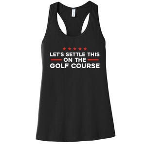 LetS Settle This On The Golf Course Trump Biden Debate Women's Racerback Tank