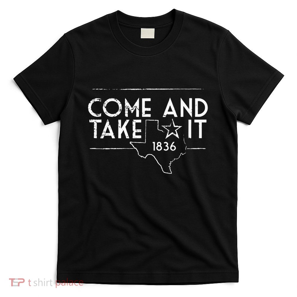Lone Star Texas Come And Take It 1836 T-Shirt